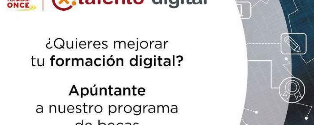 Fundación ONCE lanza el programa de becas ‘Por Talento Digital’