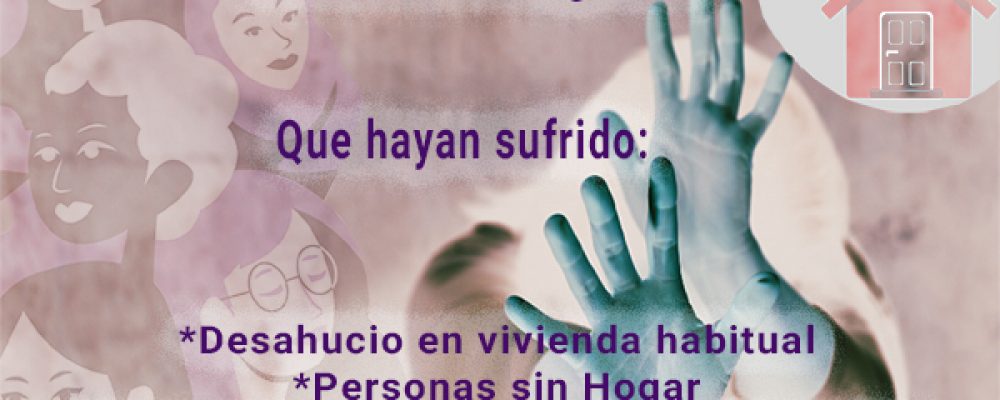 Programa de ayuda a las Víctimas de Violencia de Género, personas objeto de Desahucio de su vivienda habitual, personas Sin Hogar y otras personas especialmente Vulnerables.